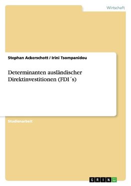 Determinanten ausländischer Direktinvestitionen (FDI´s)