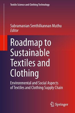 Roadmap to Sustainable Textiles and Clothing