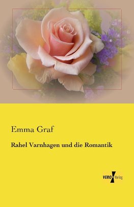 Rahel Varnhagen und die Romantik