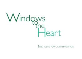 Windows to the Heart