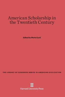 American Scholarship in the Twentieth Century