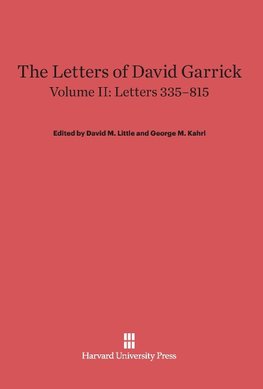 The Letters of David Garrick, Volume II, Letters 335-815