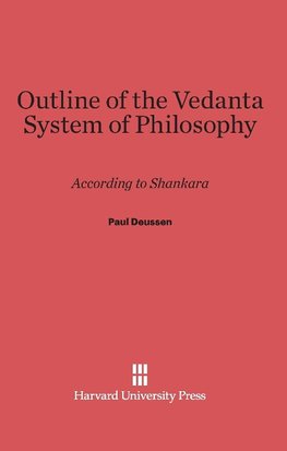 Outline of the Vedanta System of Philosophy