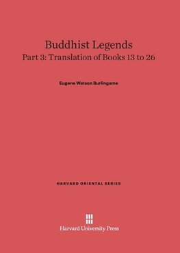 Buddhist Legends, Part 3, Translation of Books 13 to 26