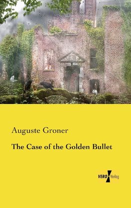 The Case of the Golden Bullet