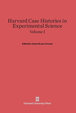 Harvard Case Histories in Experimental Science, Volume I