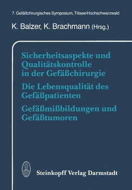 Sicherheitsaspekte und Qualitätskontrolle in der Gefäßchirurgie Die Lebensqualität des Gefäßpatienten Gefäßmißbildungen und Gefäßtumoren