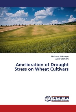 Amelioration of Drought Stress on Wheat Cultivars