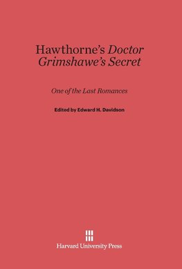 Hawthorne's Doctor Grimshawe's Secret