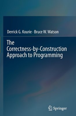 The Correctness-by-Construction Approach to Programming