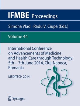 International Conference on Advancements of Medicine and Health Care through Technology; 5th - 7th June 2014, Cluj-Napoca, Romania