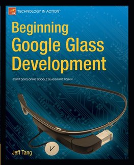 Beginning Google Glass Development