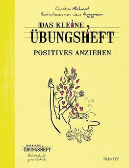 Das kleine Übungsheft - Positives anziehen