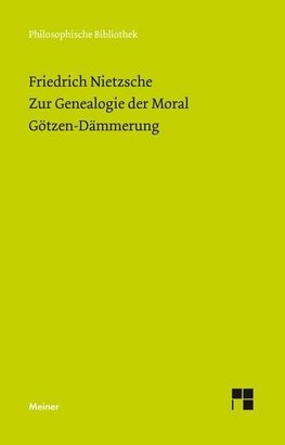 Zur Genealogie der Moral (1887). Götzen-Dämmerung (1889)