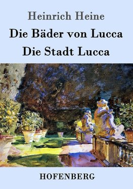 Die Bäder von Lucca / Die Stadt Lucca