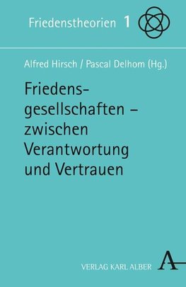 Friedensgesellschaften - zwischen Verantwortung und Vertrauen