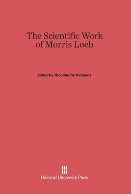 The Scientific Work of Morris Loeb