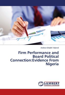 Firm Performance and Board Political Connection:Evidence From Nigeria