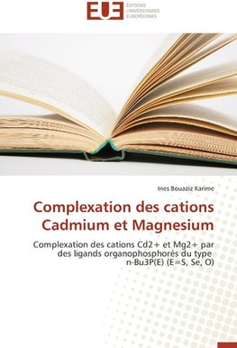 Complexation des cations Cadmium et  Magnesium