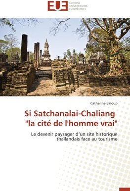 Si Satchanalai-Chaliang   "la cité de l'homme vrai"