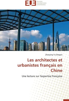 Les architectes et urbanistes français en Chine