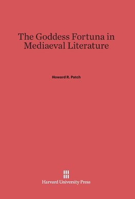 The Goddess Fortuna in Mediaeval Literature