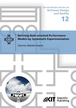 Deriving Goal-oriented Performance Models by Systematic Experimentation