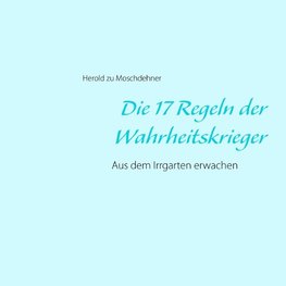 Die 17 Regeln der Wahrheitskrieger