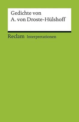 Interpretationen: Gedichte von Annette von Droste-Hülshoff