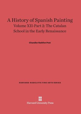 A History of Spanish Painting, Volume XII-Part 2, The Catalan School in the Early Renaissance