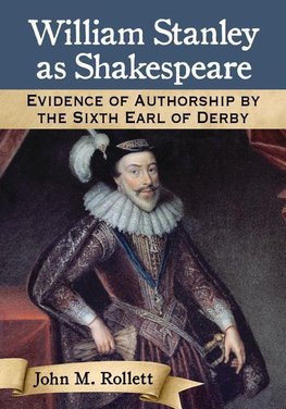 Rollett, J:  William Stanley as Shakespeare