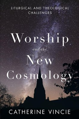 Worship and the New Cosmology