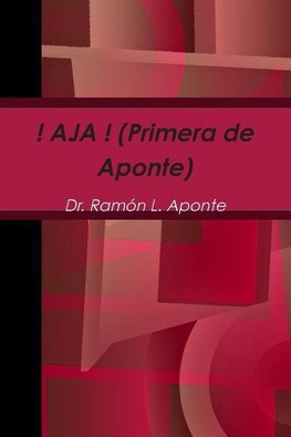 ! Aja ! (Primera de Aponte)