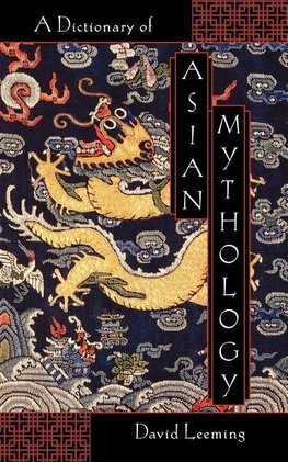 Leeming, D: A Dictionary of Asian Mythology