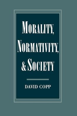 Copp, D: Morality, Normativity, and Society