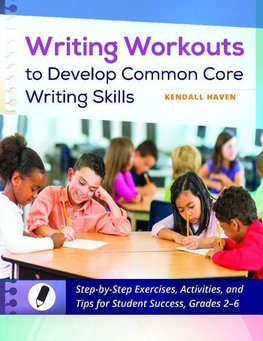 Writing Workouts to Develop Common Core Writing Skills