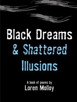 Black Dreams and Shattered Illusions