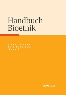 Handbuch Bioethik