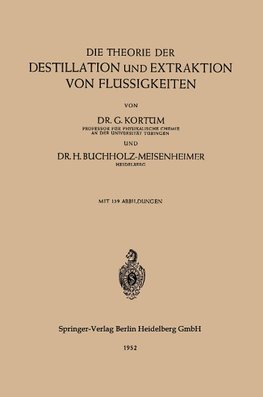 Die Theorie der Destillation und Extraktion von Flüssigkeiten