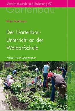 Der Gartenbauunterricht an der Waldorfschule