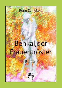 Benkal, der Frauentröster