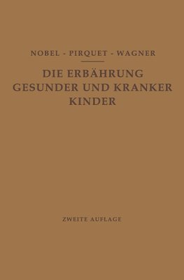 Die Ernährung Gesunder und Kranker Kinder für Ärzte und Studierende der Medizin