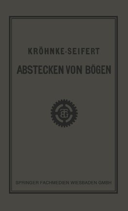 G.H.A. Kröhnkes Taschenbuch zum Abstecken von Bögen auf Eisenbahn- und Weglinien