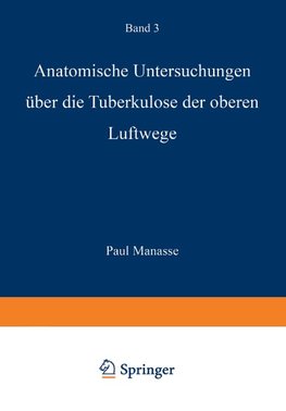 Anatomische Untersuchungen Über die Tuberkulose der oberen Luftwege