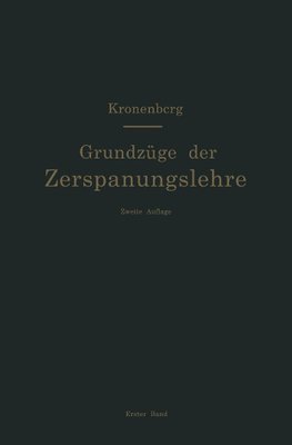 Grundzüge der Zerspanungslehre. Theorie und Praxis der Zerspanung für Bau und Betrieb von Werkzeugmaschinen