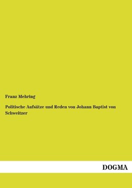 Politische Aufsätze und Reden von Johann Baptist von Schweitzer