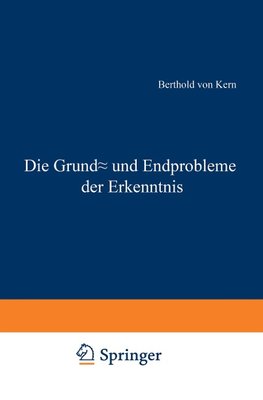 Die Grund- und Endprobleme der Erkenntnis