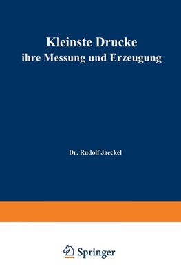 Kleinste Drucke ihre Messung und Erzeugung