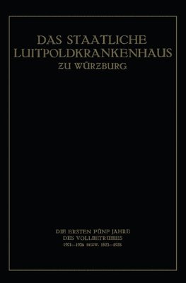 Das Staatliche Luitpoldkrankenhaus zu Würzburg