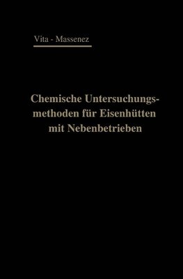 Chemische Untersuchungsmethoden für Eisenhütten und deren Nebenbetriebe